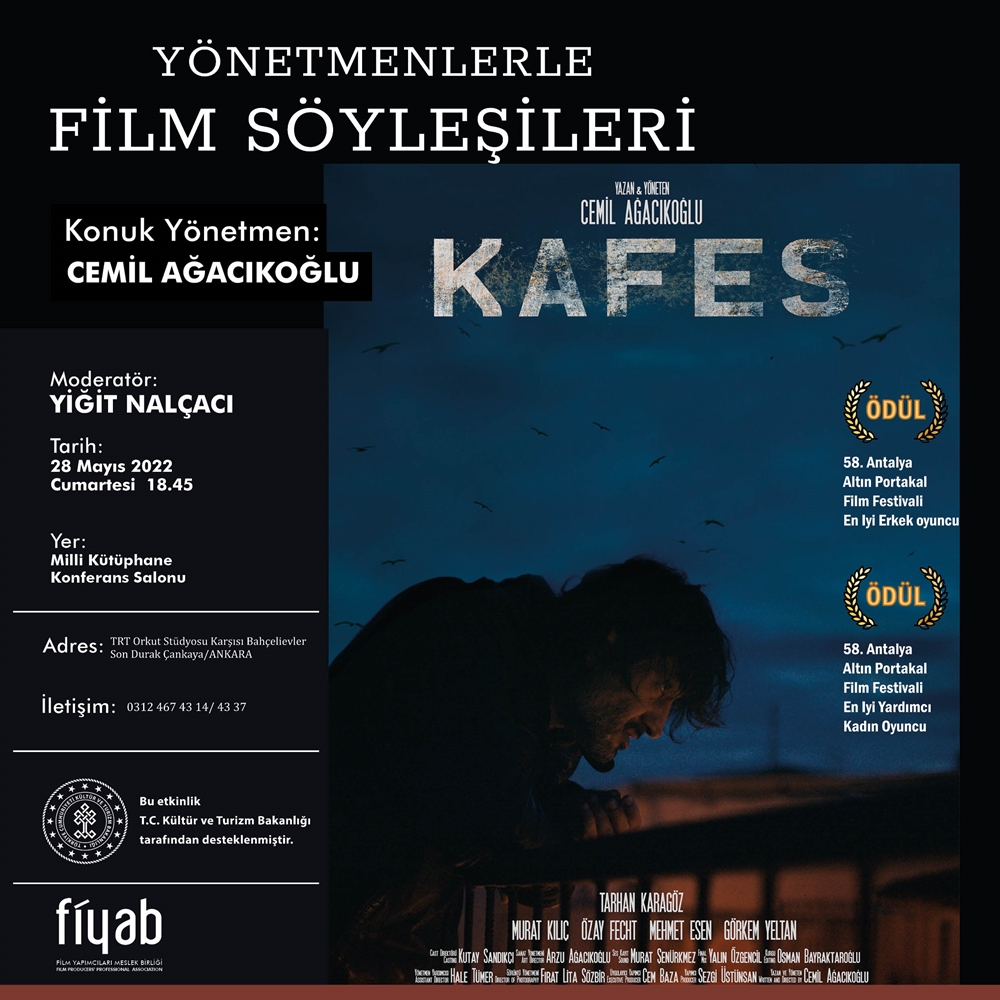 YÖNETMENLERLE FİLM SÖYLEŞİLERİ/ 28 MAYIS 2022/ KAFES