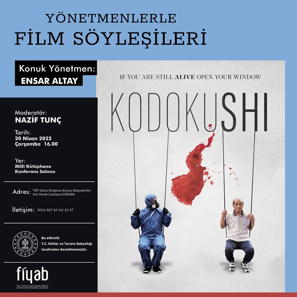YÖNETMENLERLE FİLM SÖYLEŞİLERİ/20 NİSAN 2022/ KODOKUSHİ