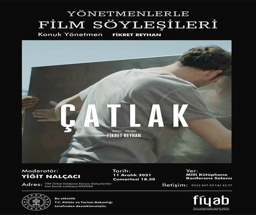 YÖNETMENLERLE FİLM SÖYLEŞİLERİ/11 ARALIK 2021/ÇATLAK